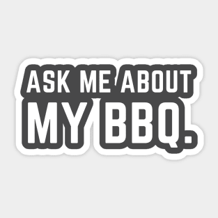 Ask me about my BBQ Sticker